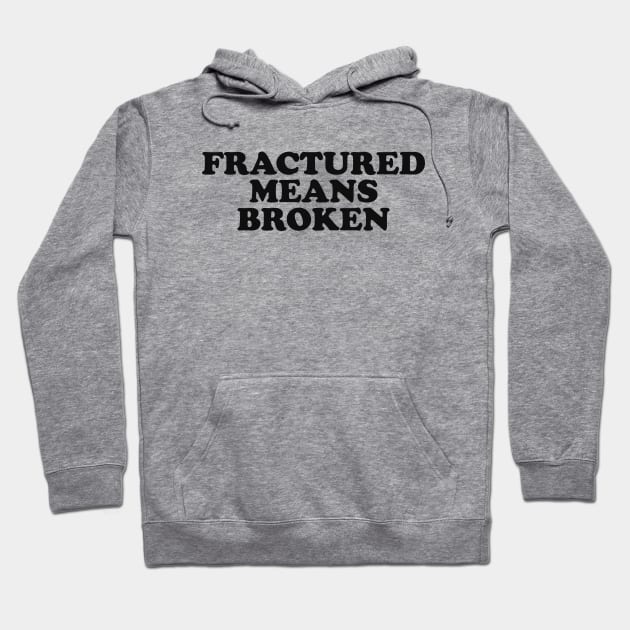 Xray Tech Shirt - Fractured Means Broken Sticker - ER Nurse Hoodie by CamavIngora